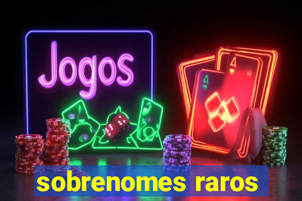 sobrenomes raros